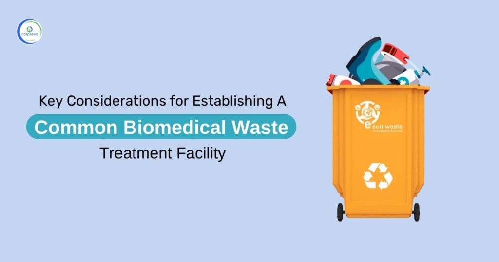 Key Considerations for Common Biomedical Waste Treatment Facility