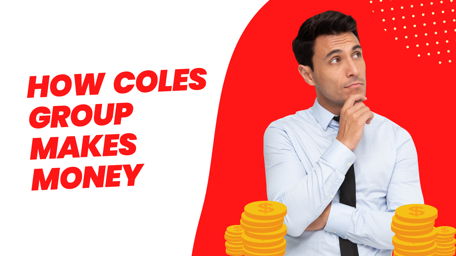 How Coles Group Makes Money Revealing the Profit Strategies