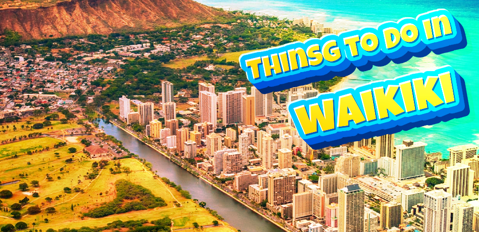 things to do in waikiki