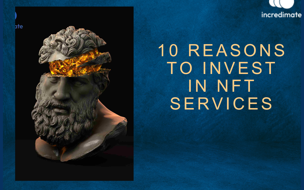 10 Reasons to Invest in NFT Services