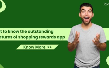 Get to know the outstanding features of shopping rewards app