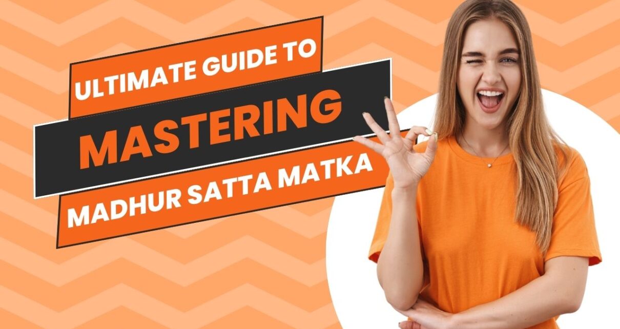 Ultimate Guide to Mastering Madhur Satta Matka