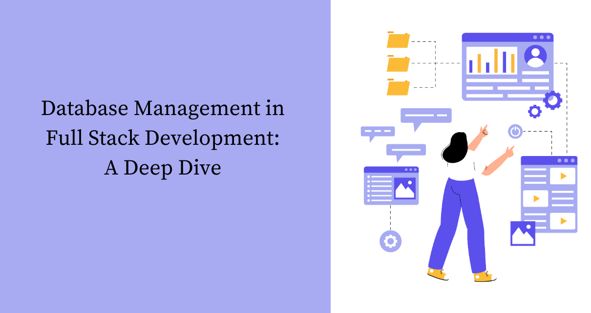 Database Management in Full Stack Development: A Deep Dive
