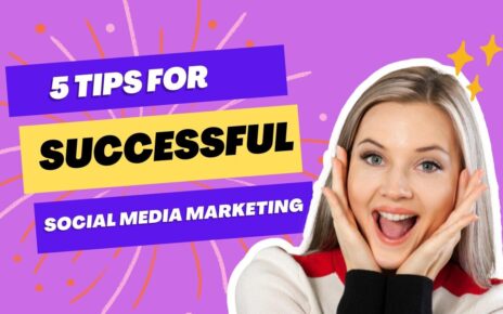 5 tips for successful social media marketing
