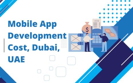 Mobile App Development Cost, Dubai, UAE