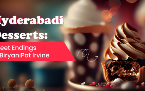 Hyderabadi Desserts: Sweet Endings at Biryani Pot Irvine